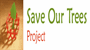  Save Our Trees Project